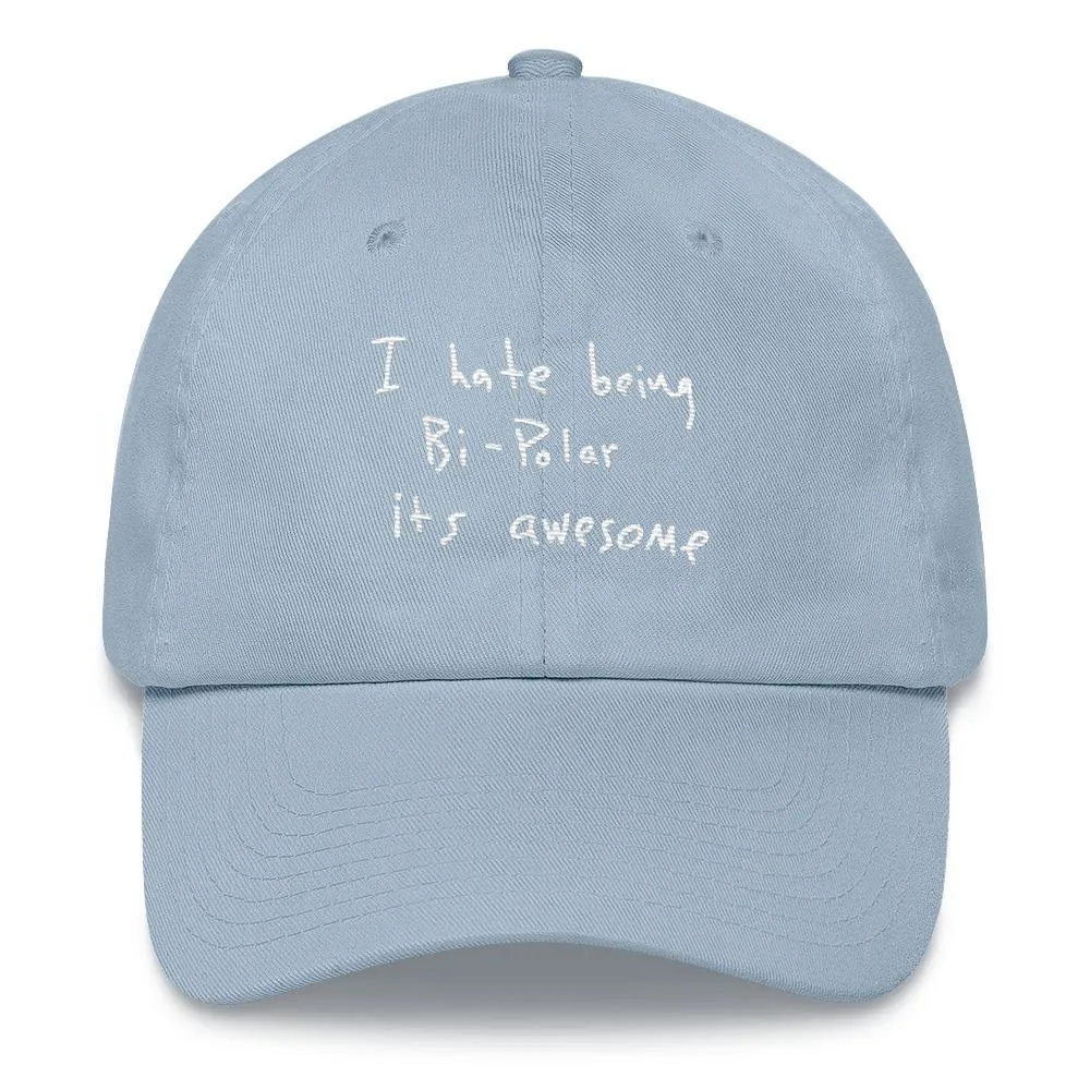 I Hate Being Bi-Polar It's Awesome Kanye West inspired Embroidery Dad Hat / Cap