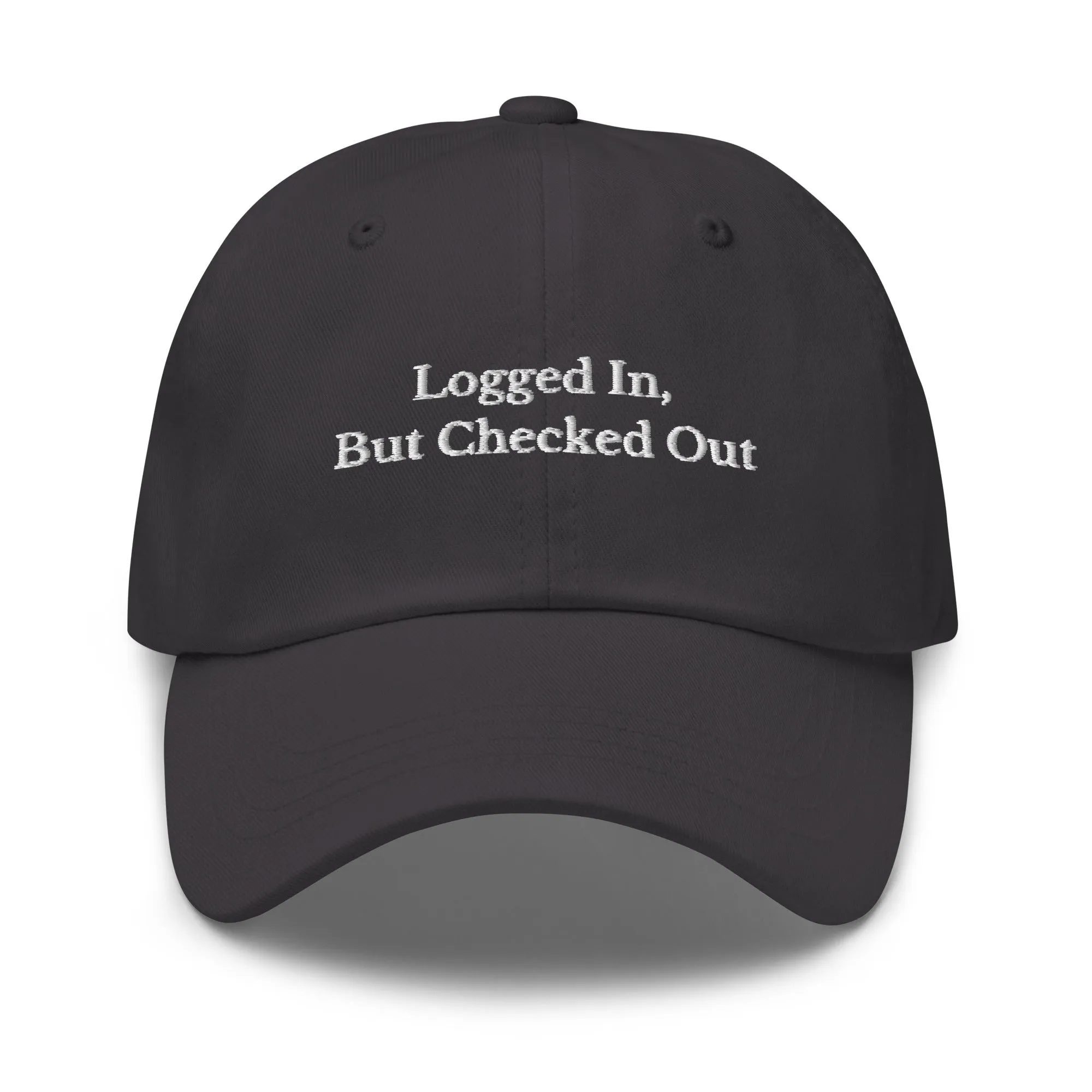 Logged in, But Checked Out Cap