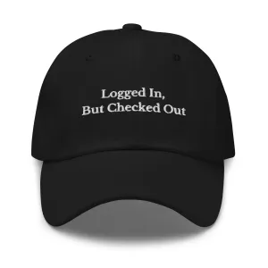 Logged in, But Checked Out Cap