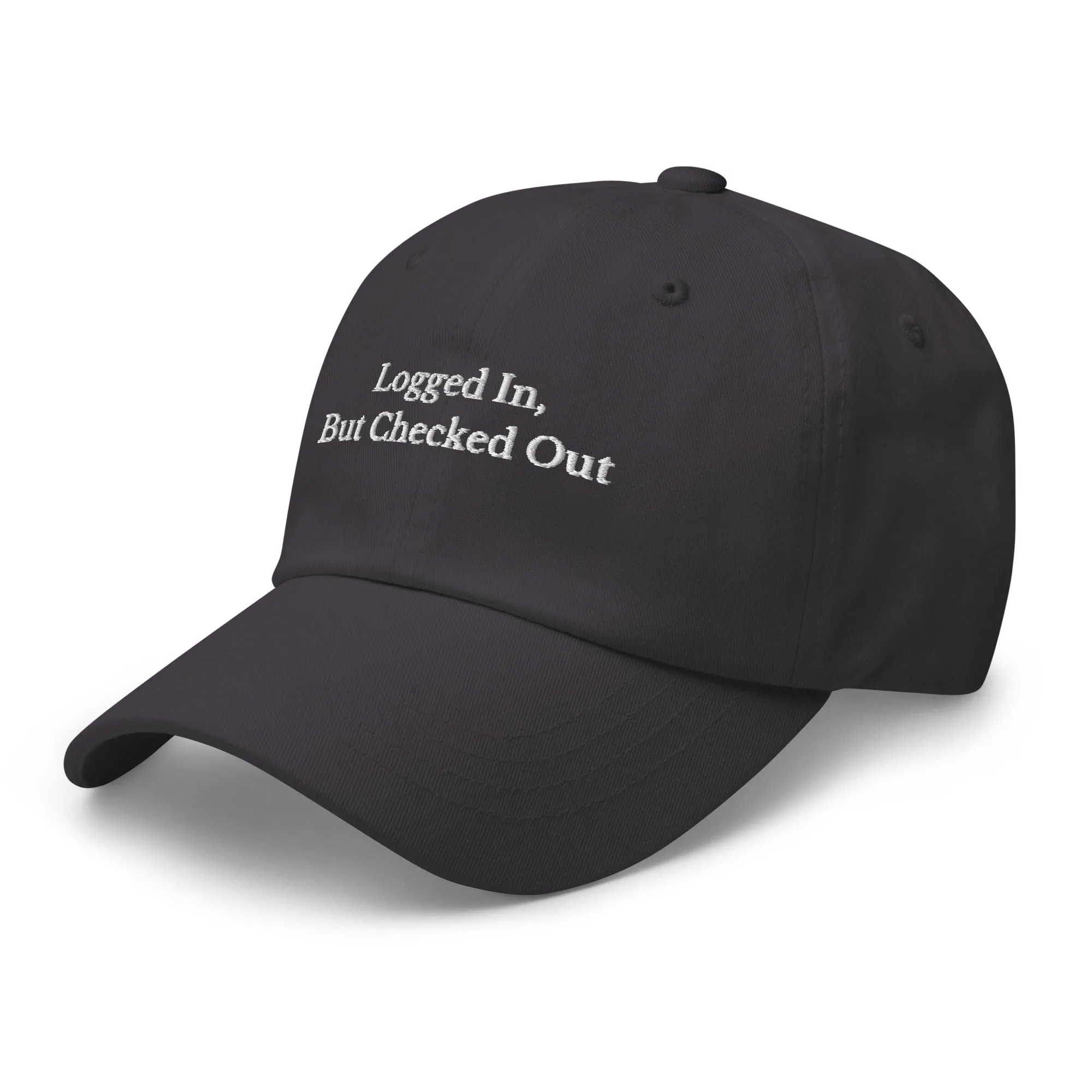 Logged in, But Checked Out Cap