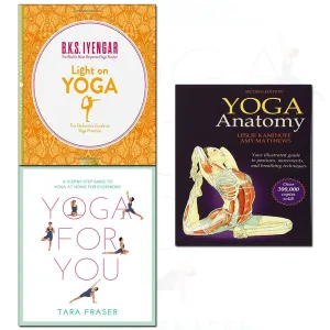 Yoga For You Light On Yoga And Yoga Anatomy-2Nd Edition 3 Books Collection Set